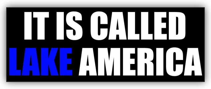 It Is Called Lake America bumper sticker